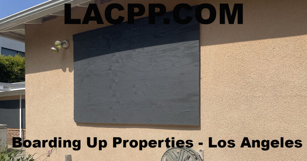 Boarding Up Properties Los Angeles
